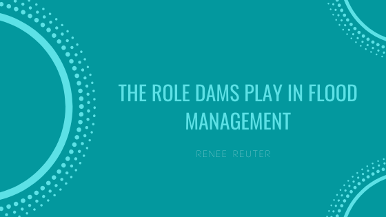 The Role Dams Play in Flood Management